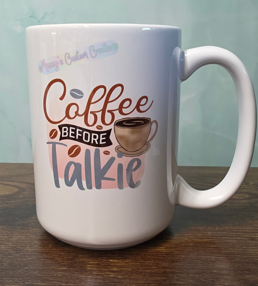 Coffee Before Talkie 15 oz Tumbler Mug
