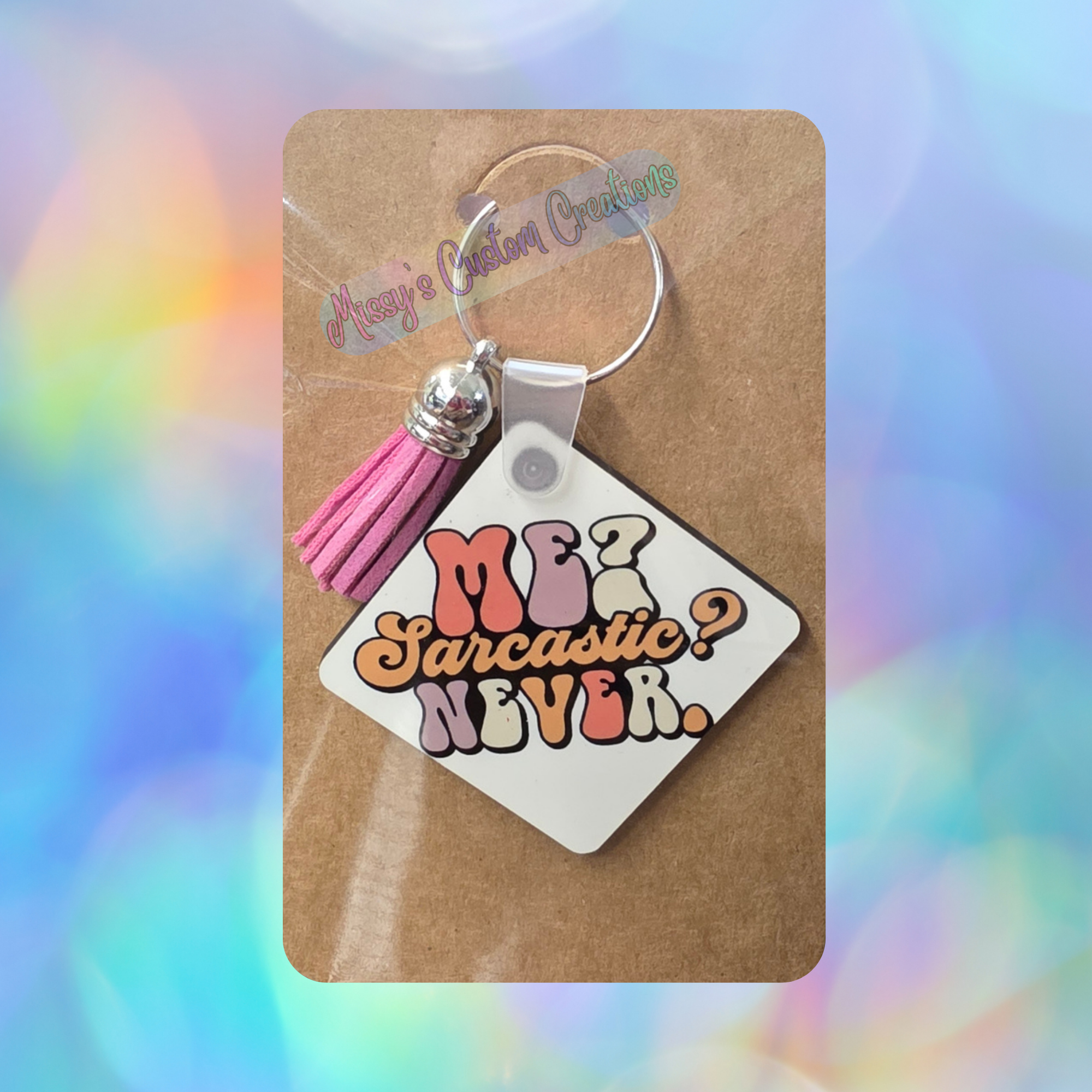 Me? Sarcastic? Never. Tassel Keychain